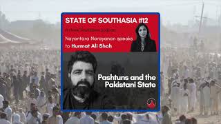 State of Southasia 12 Hurmat Ali Shah on Pashtuns and the Pakistani state [upl. by Ekalb]