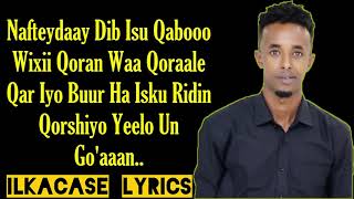 Abdikariin Cali Shaah Hees Cusub Nafteeydaay Qanaca Baro Lyrics 2019 BY ILKACASE LYRICS [upl. by Dionis475]