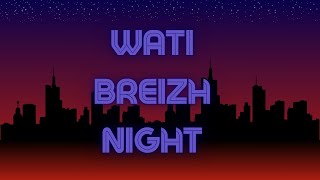 WATI BREIZH NIGHT Clip Officiel [upl. by Jillayne49]