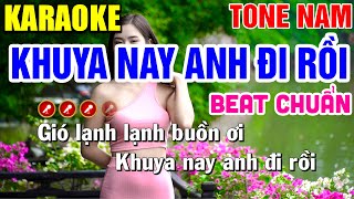 KHUYA NAY ANH ĐI RỒI Karaoke Tone Nam  Bến Tình Karaoke [upl. by Hairam]