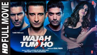 Wajah Tum Ho Full Movie Sharman Joshi Gurmeet Choudhary Sana Khan Rajniesh Duggall  TSeries [upl. by Noraj278]