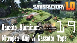 Satisfactory 10  Part 19 quotBauxite Aluminum Nitrogen And A Cassette Tapequot [upl. by Aylsworth150]