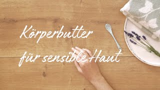 DIY Körperbutter für sensible Haut  Selbstgemachte Naturkosmetik  PRIMAVERA DIY [upl. by Wesla]