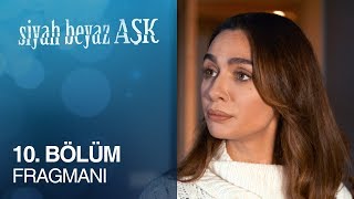 Siyah Beyaz Aşk 10 Bölüm Fragmanı [upl. by Aynik]