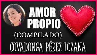 🌟Amor Propio  COMPILADO 🌟 Covadonga Pérez Lozana [upl. by Tterraj965]