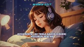 Ayça Özefe  Ay Tenli Kadın  Cover Müziksiz Sadece Ses  Huzurun Sesi 2 [upl. by Judah]