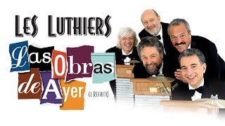 Les Luthiers  Las Obras de Ayer COMPLETO [upl. by Poler]