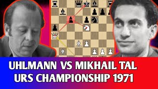 Mikhail tal the brilliant game vs Wolfgang Uhlmann🔥URS championship 1971 [upl. by Ileak]