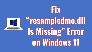 Fix “resampledmodll Is Missing” Error on Windows 11 [upl. by Drof]