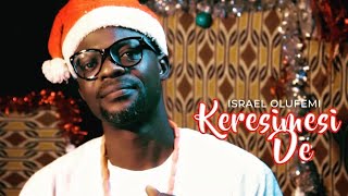 KERESIMESI DE Official Video Olufemi Israel [upl. by Cinomod301]