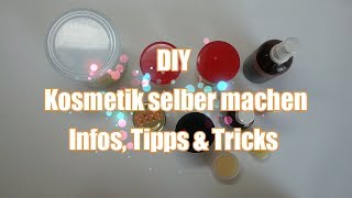 Kosmetik selber machen  DIY  Infos Tipps amp Tricks  Einführung  Rezepte [upl. by Courtland]