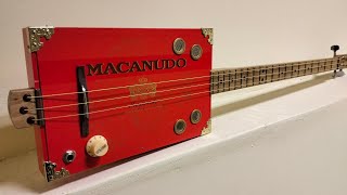 Macanudo Insperado Cigar box guitar [upl. by Deirdra835]