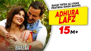 Adhura Lafz Rahat Fateh Ali Khan  Baazaar  Saif Ali Khan Rohan Mehra Radhika A Chitrangda S [upl. by Tenney]