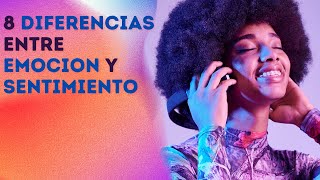 Conoce las 8 diferencias entre emoción y sentimiento [upl. by Stephannie]