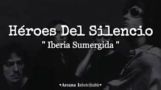 Héroes Del Silencio  Iberia Sumergida Letra [upl. by Follmer]