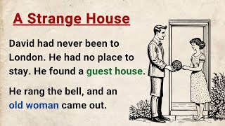 Learn English through Stories Level 4 ⭐ The Strange House  Improve Your English  English Audiobook [upl. by Leeda]