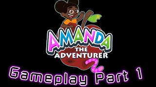 Amanda the Adventurer 2 Gameplay Part 1 [upl. by Antsirhc]