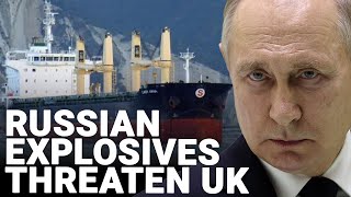 Russian ship stuck off UK coast has explosive power greater than Beirut blast [upl. by Gnap908]