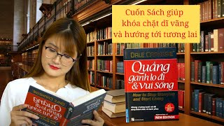 REVIEW SÁCH QUẲNG GÁNH LO ĐI VÀ VUI SỐNG  Review sách [upl. by Seravat188]