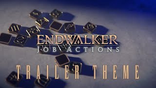 FFXIV Endwalker  Job Actions Trailer Theme [upl. by Naval]