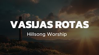 Vasijas Rotas  Hillsong Worship Letra Sublime gracia del SeΓ±or Que a un pecador salv [upl. by Keith]