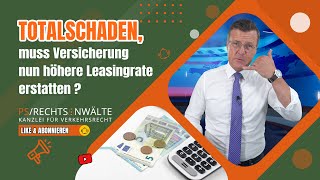 Totalschaden muss Versicherung nun höhere Leasingrate erstatten [upl. by Adeys261]