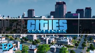 Cities Skylines  Ep 1  Gameplay Introduction  Lets Play [upl. by Aid]