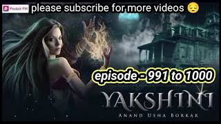 yakshini pocket fm story episode  991 to 1000 yakshini [upl. by Forster212]