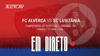 FC Alverca x SC Lusitânia  DIRETO [upl. by Stesha]