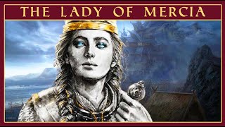 The True Story of Æthelflæd  Lady of the Mercians  The Last Kingdom [upl. by Atnod]