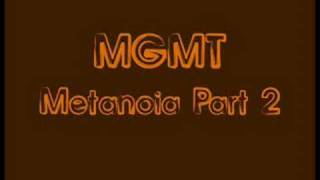 MGMT  Metanoia Part 2 [upl. by Annahsat]