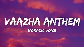 Vaazha Anthem Lyrics  Nomadic Voice Arcado Kili  Vaazha [upl. by Aseyt315]