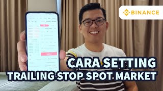 Cara Setting Trailing Stop Binance SPOT MARKET [upl. by Brosine312]