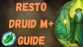 Restoration Druid Season 1  1105 Full Mythic Plus Guide  Keeper of The Grove [upl. by Cassandre]