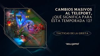 TácticasDeLaGrieta Cambios al Teleport en Season 12  Gameplay  League of Legends [upl. by Nomrah177]