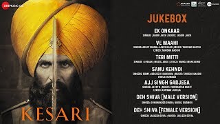 Kesari  Full Movie Audio Jukebox  Akshay Kumar amp Parineeti Chopra  Anurag Singh [upl. by Narahs]