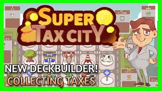 Lets Collect Taxes in this Roguelike Deckbuilder  Super Tax City [upl. by Eissim]