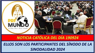 NOTICIA CATÓLICA DEL DÍA 190924  ELLOS SON LOS PARTICIPANTES DEL SÍNODO DE LA SINODALIDAD 2024 [upl. by Leontyne486]