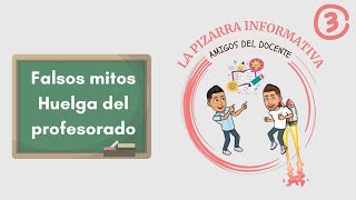 La Pizarra Informativa 3 NO es trabajar menos… falsos mitos detrás de la huelga del profesorado [upl. by Anilasor]