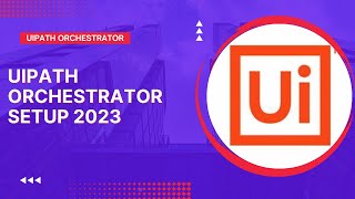 UiPath Orchestrator Setup  Managing UiPath Orchestrator Settings  UiPath Tutorial [upl. by Yzzo]