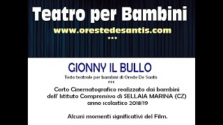 GIONNY IL BULLO  Testo teatrale per bambini di Oreste De Santis [upl. by Sabba]