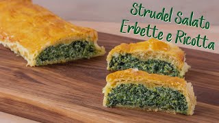 STRUDEL SALATO DI VERDURE CON ERBETTE E RICOTTA Ricetta Facile di Benedetta [upl. by Yevre]