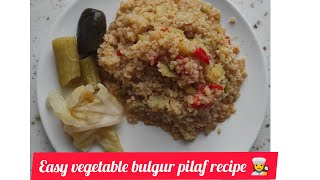 EASY VEGETABLE BULGUR PİLAF RECİPE👩‍🍳DİNNER SUGGESTİON [upl. by Andreas]