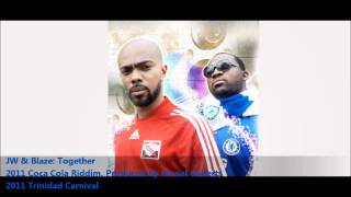 JW AND Blaze Together 2011 Trinidad CarnivalCoca Cola Riddim Produced By Kernal Roberts [upl. by Ardys]