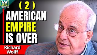 quotTHE END Of The American EMPIRE 2quot  Richard Wolff [upl. by Olenka]