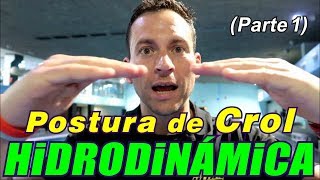 Como Nadar Crol correctamente Posición hidrodinámica del cuerpo 🐟 parte 1 [upl. by Thayer482]