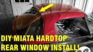 DIY Miata Hardtop Window Installation [upl. by Beitz]