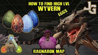 ARK  How to find High LVL Wyvern Egg and Hatch them on Ragnarok  2017 [upl. by Kalle]