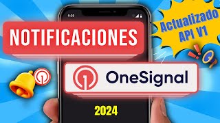 ✅ Notificaciones Push con OneSignal  ACTUALIZADO 2024 con FCM API V1 [upl. by Rastus51]