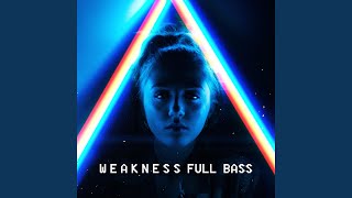 Weakness Full Bass [upl. by Wendin]